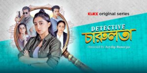 Detective Charulata (চারুলতা) Bengali S01 KLIKK WEB-DL