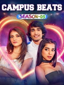 Campus Beats (2025) S05 Hindi Stunning HD WEB-DL [Full Series] – 480P 720P 1080P – ESub Download & Watch Online