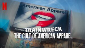 Trainwreck The Cult of American Apparel (2025) Dual Audio [Hindi-Englsih] Netflix Stunning HD WEB-DL [Full Movie]–480P 720P 1080P 4K– Download & Watch Online