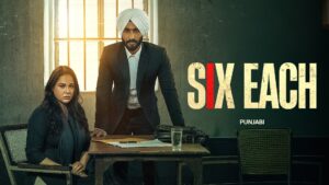 Six Each (2025) Punjabi AMZN Stunning HD WEB-DL [Full Movie] – 480P 720P 1080P 4K – ESub Download & Watch Online