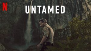 UNTAMED (2025) S01 Dual Audio [Hindi-English] Netflix Stunning HD WEB-DL [Full Series] – 480P 720P 1080P 4K – ESub Download & Watch Online