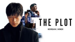 The Plot (2024) Dual Audio [Hindi-Korean] Stunning AMZN HD WEB-DL [Full Movie]– 480P 720P 1080P– ESub Download & Watch Online