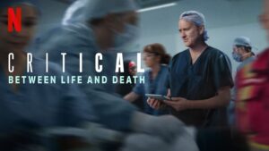 Critical Between Life and Death (2025) S01 NF Dual Audio [Hindi-English] Stunning HD WEB-DL [Full Series]– 480P 720P 1080P– ESub Download & Watch Online