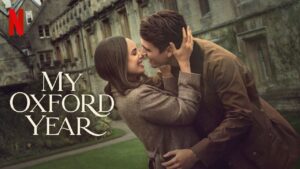 My Oxford Year (2025) Dual Audio [Hindi-English] Netflix Stunning HD WEB-DL [Full Movie]– 480P 720P 1080P – ESub- Download & Watch Online